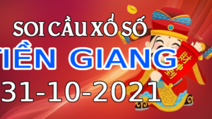 Dự đoán kết quả XSTG hôm nay 31/10/2021, soi cầu Xổ Số TIỀN GIANG