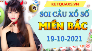 Dự đoán kết quả XSMB hôm nay 19/10/2021, soi cầu Xổ Số MIỀN BẮC