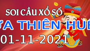 Dự đoán kết quả XSTTH hôm nay 01/11/2021, soi cầu Xổ Số THỪA THIÊN HUẾ