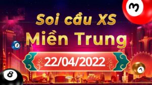 Dự đoán xổ số Miền Trung ngày 22/4/2022 thứ 6, soi cầu xổ số miền trung