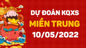 Dự đoán kết quả xổ số miền Trung ngày 10/5/2022, soi cầu XSMT thứ 3