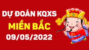 Dự đoán kết quả XSMB ngày 9/5/2022, soi cầu xổ số miền bắc thứ 2
