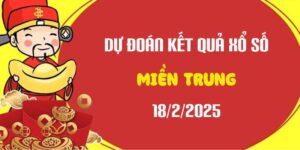Dự đoán XSMT 18/2/2025, soi cầu Xổ Số Miền Trung hôm nay