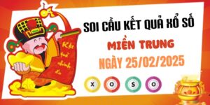Dự đoán XSMT 25/2/2025, soi cầu Xổ Số Miền Trung hôm nay