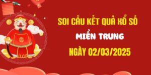 Dự đoán xổ số miền Trung 2/3/2025, soi cầu XSMT hôm nay